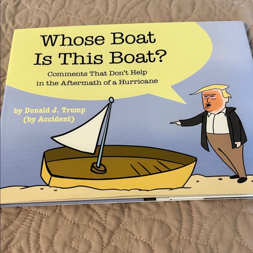 Whose Boat Is This Boat? Quotes by Trump (hardcover)